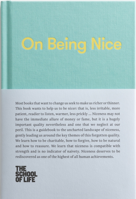 On Being Nice : This guidebook explores the key themes of 'being nice' and how we can achieve this often overlooked accolade., EPUB eBook