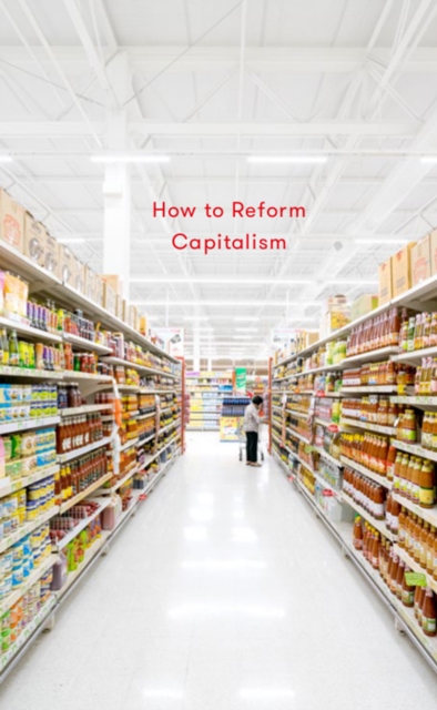 How to Reform Capitalism, Hardback Book