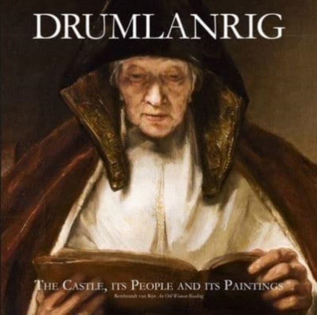 Drumlanrig: The Castle, its People and its Paintings, Paperback / softback Book