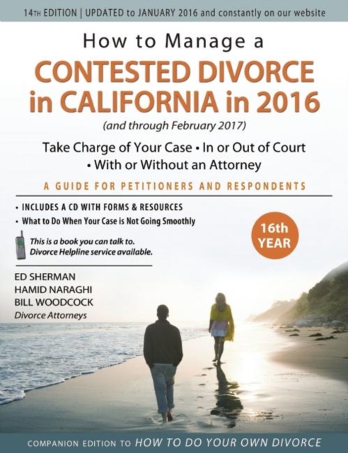 How to Manage a Contested Divorce in California in 2016 : Take Charge of Your Case * in or Out of Court * with or Without an Attorney, Paperback Book