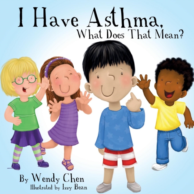 I Have Asthma, What Does That Mean?, Paperback / softback Book