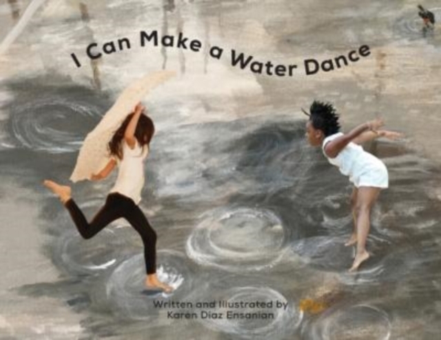 I Can Make a Water Dance, Paperback / softback Book