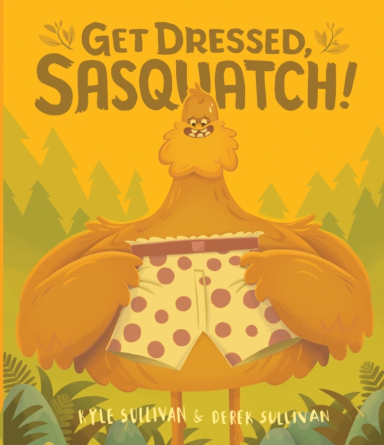 Get Dressed, Sasquatch!, Board book Book