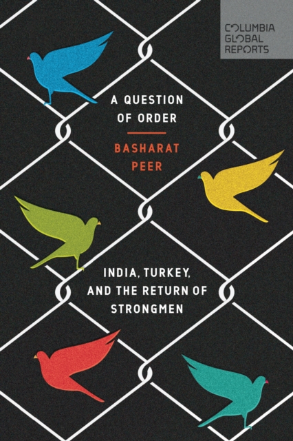 A Question of Order : India, Turkey, and the Return of Strongmen, EPUB eBook