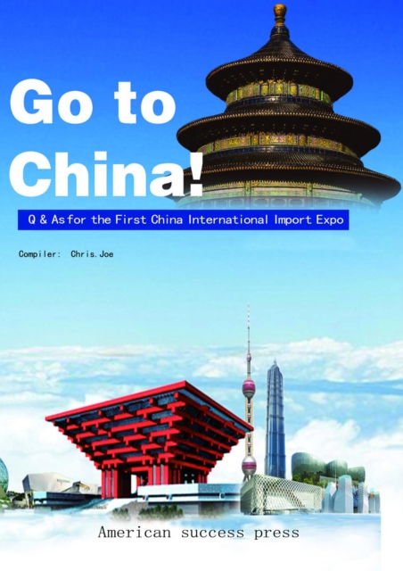 Go to China : Q&As for the First China International Import Expo, EPUB eBook