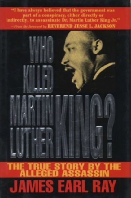 Who Killed Martin Luther King? : The True Story by the Alleged Assassin, Hardback Book