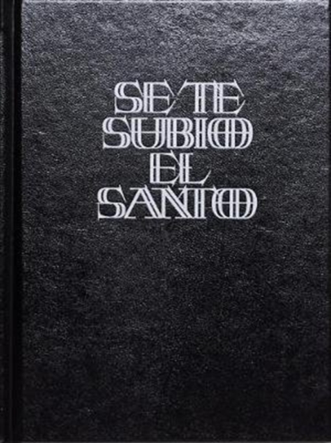 Se Te Subio El Santo (Are You In A Trance?), Hardback Book
