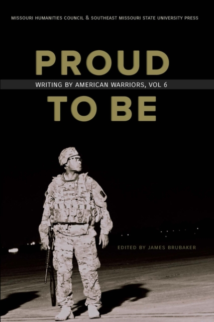 Proud to Be, Volume 6 : Writing by American Warriors, Paperback / softback Book