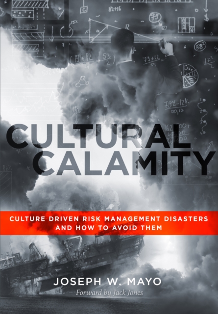 Cultural Calamity : Culture Driven Risk Management Disasters and How to Avoid Them, EPUB eBook