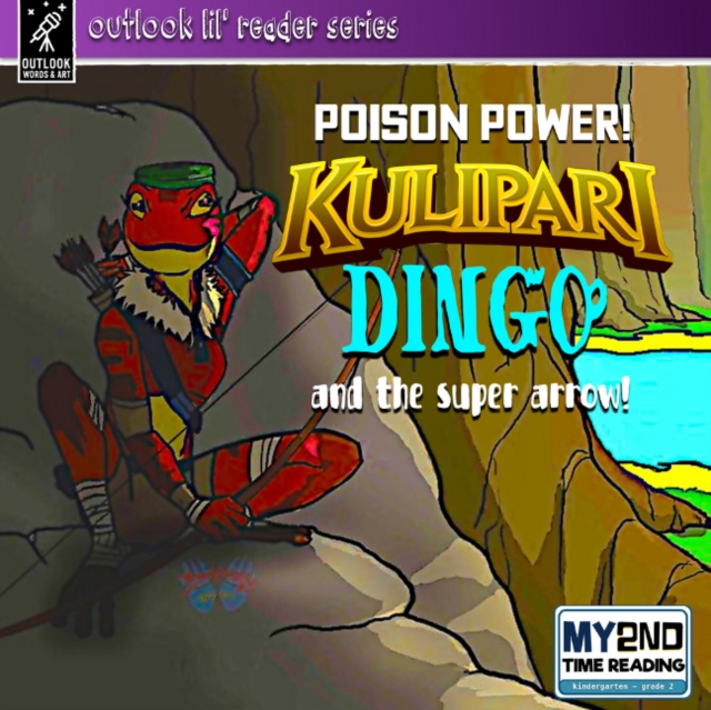 Kulipari: Poison Power! Dingo and the Super Arrow : Dingo and the Super Arrow, Paperback / softback Book