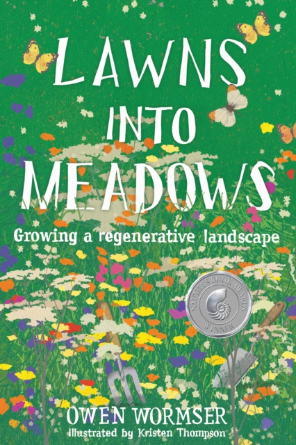 Lawns Into Meadows : Growing a Regenerative Landscape, Paperback / softback Book