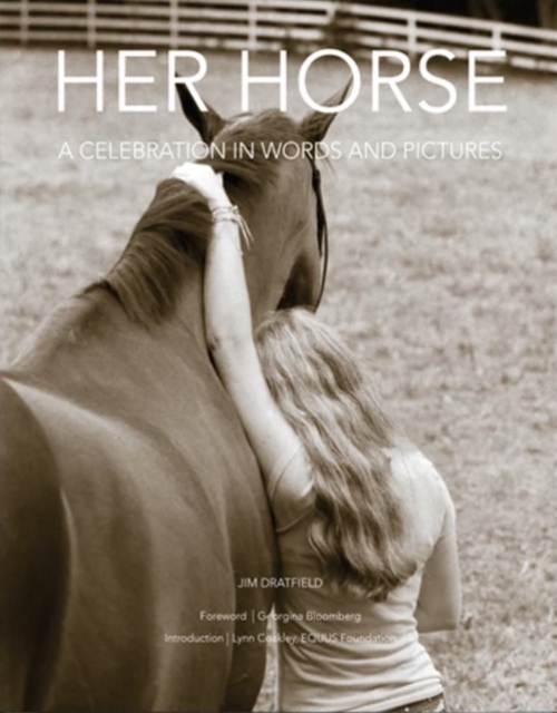 Her Horse : A Celebration in Words and Pictures, Hardback Book