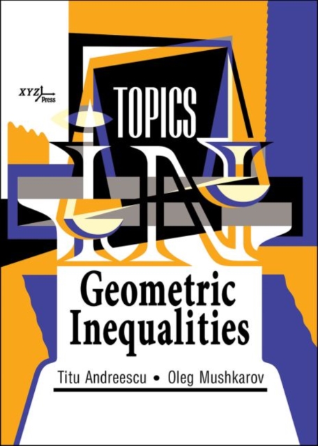 Topics in Geometric Inequalities, Hardback Book