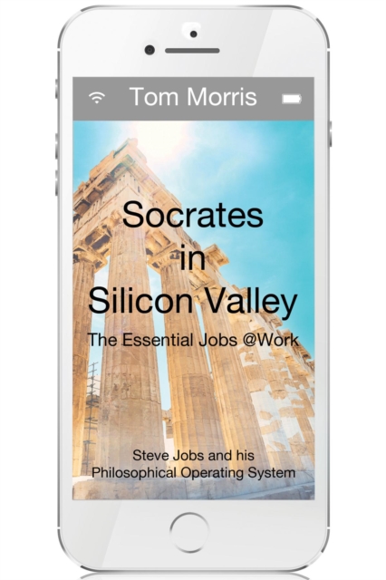 Socrates in Silicon Valley : The Essential Jobs @Work, EPUB eBook