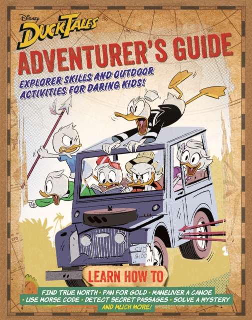 DuckTales Adventurer's Guide : Explorer Skills and Outdoor Activities for Daring Kids, Hardback Book