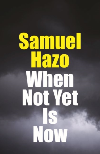 When Not Yet Is Now, Hardback Book