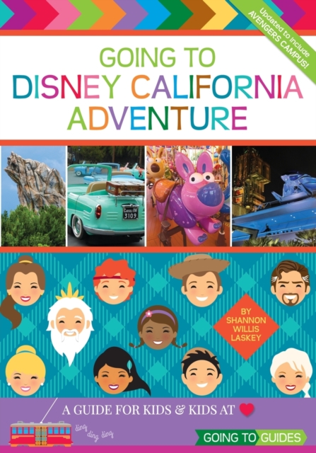Going To Disney California Adventure : A Guide for Kids & Kids at Heart, Paperback / softback Book