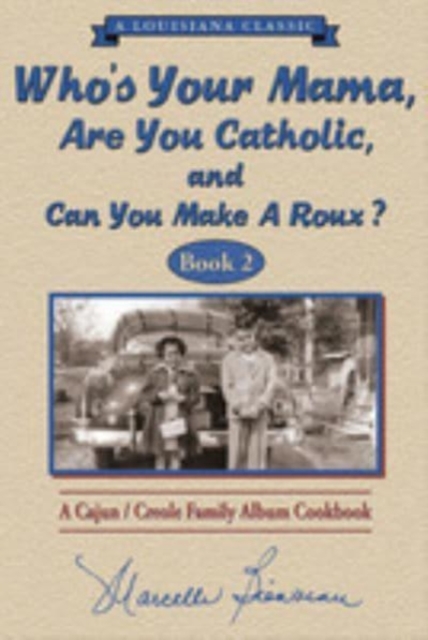 Who's Your Mama, Are You Catholic & Can You Make A Roux? (Book 2), Hardback Book