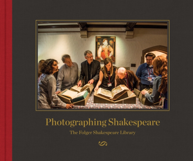 Photographing Shakespeare: The Folger Shakespeare Library, Hardback Book