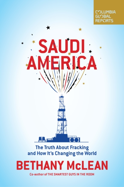 Saudi America : The Truth About Fracking and How It's Changing the World, EPUB eBook