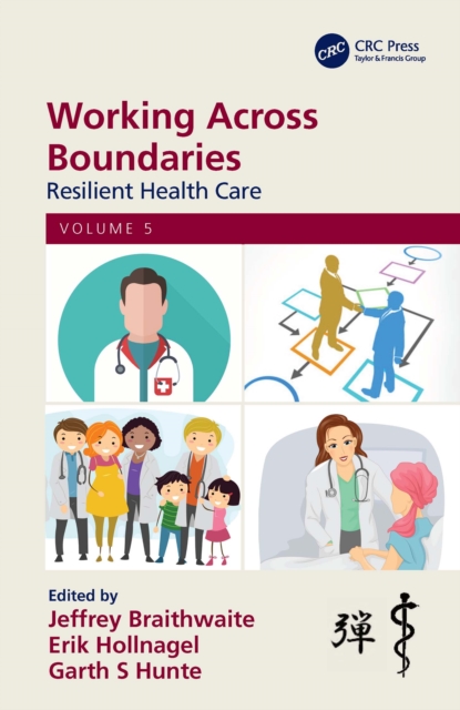 Working Across Boundaries : Resilient Health Care, Volume 5, PDF eBook
