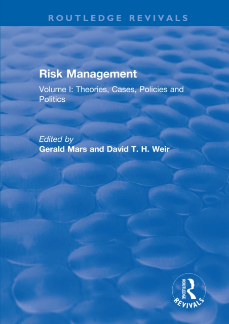 Risk Management : Volume I: Theories, Cases, Policies and Politics, PDF eBook