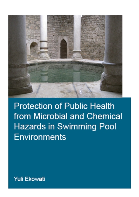 Protection of Public Health from Microbial and Chemical Hazards in Swimming Pool Environments, PDF eBook
