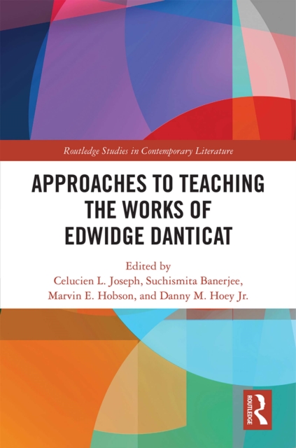 Approaches to Teaching the Works of Edwidge Danticat, PDF eBook