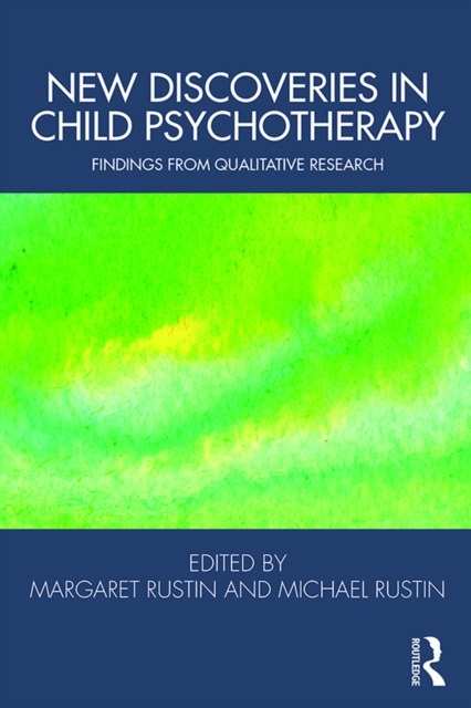 New Discoveries in Child Psychotherapy : Findings from Qualitative Research, EPUB eBook