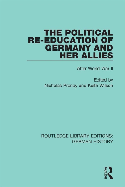 The Political Re-Education of Germany and her Allies : After World War II, EPUB eBook