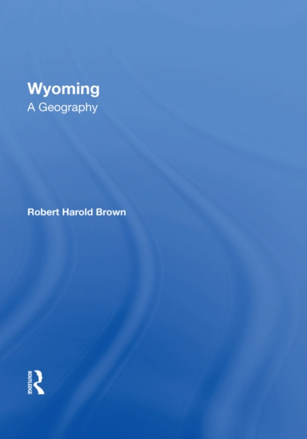 Wyoming : A Geography, EPUB eBook