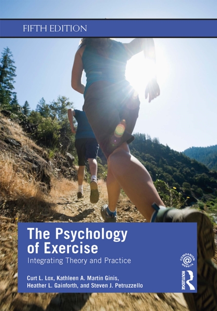 The Psychology of Exercise : Integrating Theory and Practice, EPUB eBook