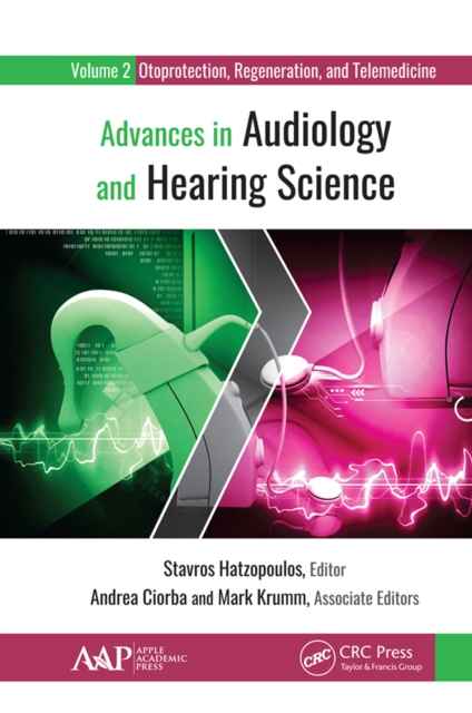 Advances in Audiology and Hearing Science : Volume 2: Otoprotection, Regeneration, and Telemedicine, EPUB eBook