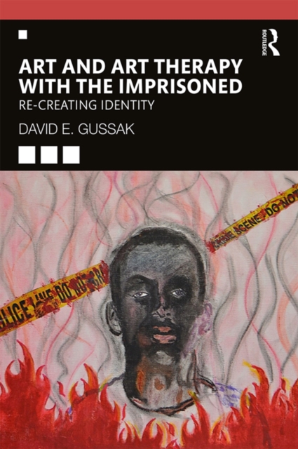 Art and Art Therapy with the Imprisoned : Re-Creating Identity, PDF eBook