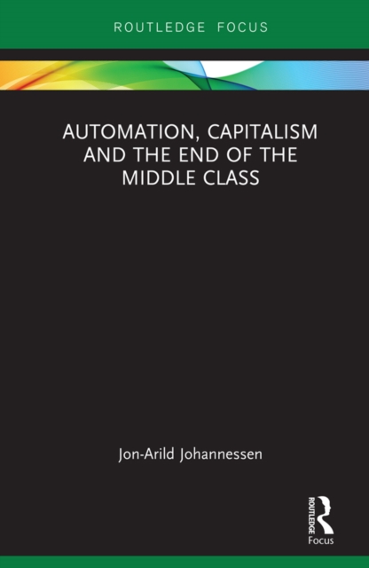 Automation, Capitalism and the End of the Middle Class, EPUB eBook