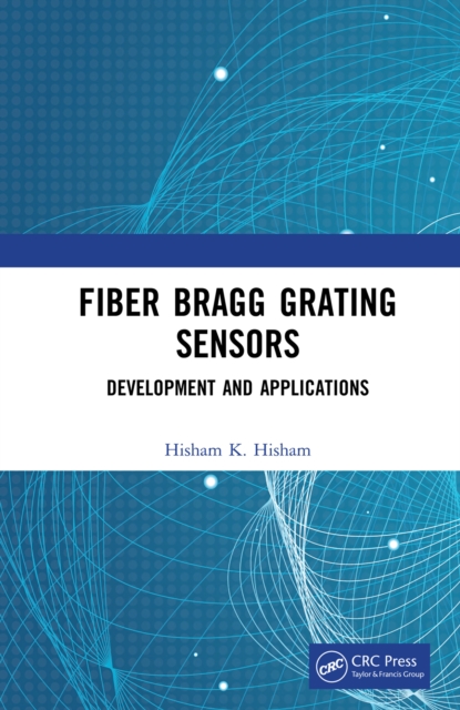 Fiber Bragg Grating Sensors: Development and Applications, PDF eBook
