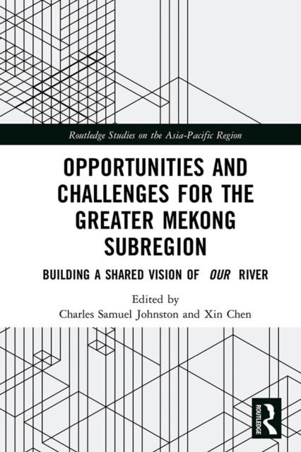 Opportunities and Challenges for the Greater Mekong Subregion : Building a Shared Vision of Our River, PDF eBook