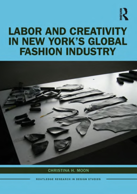 Labor and Creativity in New York’s Global Fashion Industry, EPUB eBook