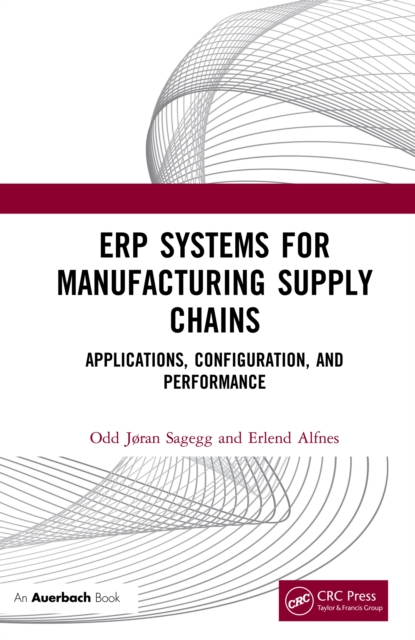 ERP Systems for Manufacturing Supply Chains : Applications, Configuration, and Performance, EPUB eBook