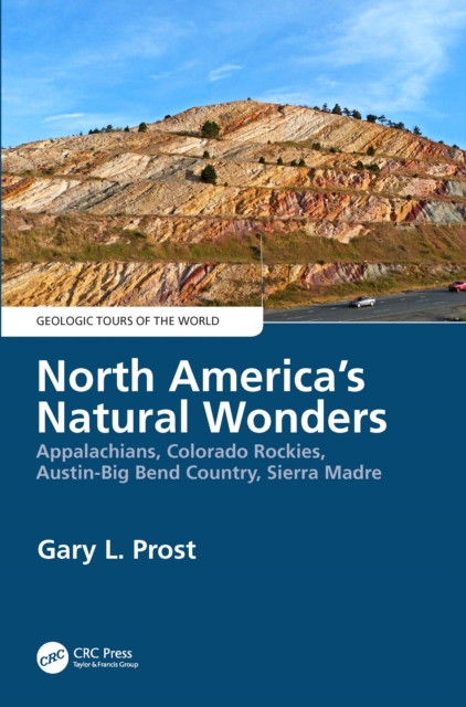 North America's Natural Wonders : Appalachians, Colorado Rockies, Austin-Big Bend Country, Sierra Madre, PDF eBook