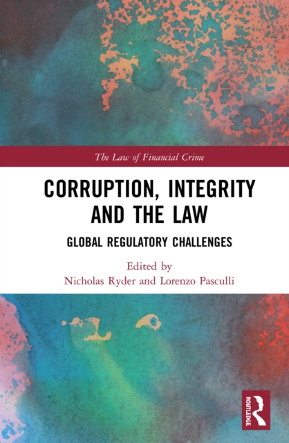 Corruption, Integrity and the Law : Global Regulatory Challenges, EPUB eBook