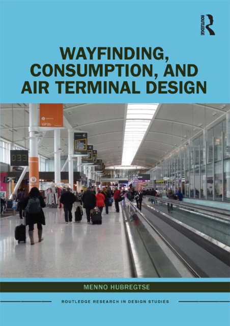 Wayfinding, Consumption, and Air Terminal Design, PDF eBook