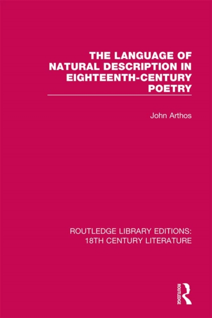 The Language of Natural Description in Eighteenth-Century Poetry, PDF eBook