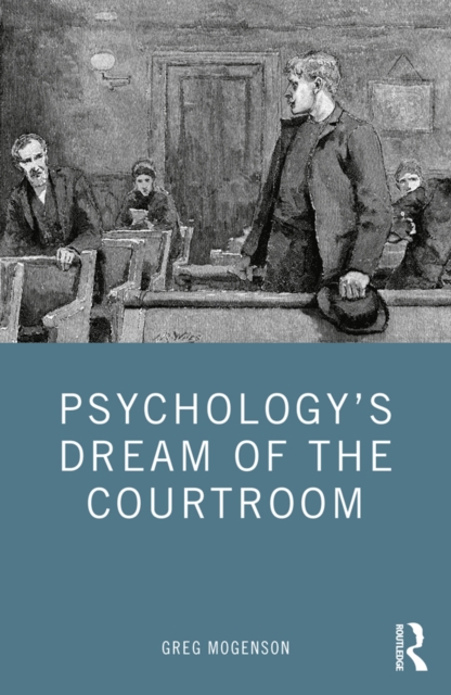 Psychology's Dream of the Courtroom, PDF eBook