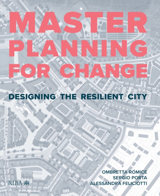 Masterplanning for Change : Designing the Resilient City, PDF eBook