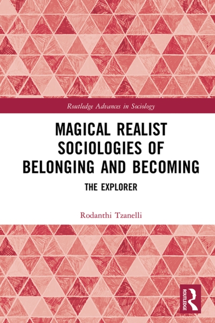 Magical Realist Sociologies of Belonging and Becoming : The Explorer, EPUB eBook