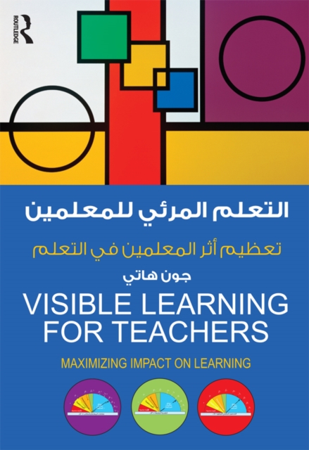 Visible Learning for Teachers : Maximizing Impact on Learning, Arabic Edition, PDF eBook