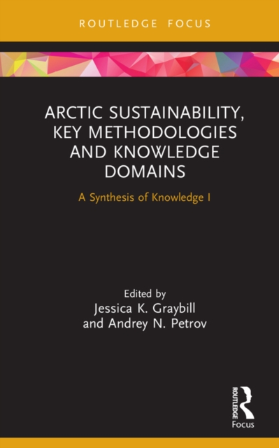 Arctic Sustainability, Key Methodologies and Knowledge Domains : A Synthesis of Knowledge I, PDF eBook