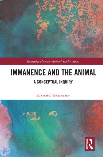 Immanence and the Animal : A Conceptual Inquiry, EPUB eBook