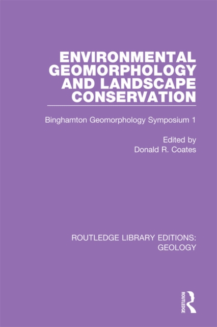 Environmental Geomorphology and Landscape Conservation : Binghamton Geomorphology Symposium 1, PDF eBook